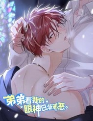 Em Trai Nhìn Tôi Với Ánh Mắt Ngày Càng Xấu Xa đọc online