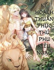 Kế Hoạch Thuần Phục Thú Phu Kiêu Ngạo đọc online
