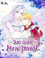 Người Bảo Hộ Của Bạo Quân Là Ma Nữ Tàn Độc đọc online